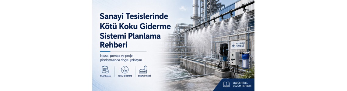 Açık Alanlarda Koku Kontrolü İçin Nozul ve Pompa Seçimi