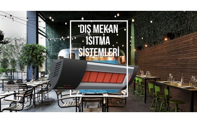 Dış Mekan Isıtma Sistemleri ve Çeşitleri
