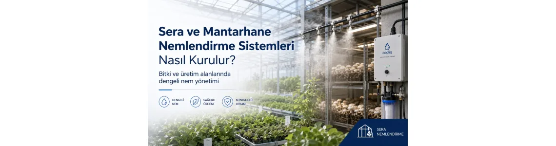 Sera ve Mantarhane Nemlendirme Sistemleri Nasıl Kurulur? Sera ve Mantarhane Nemlendirme Sistemleri Nasıl Kurulur?