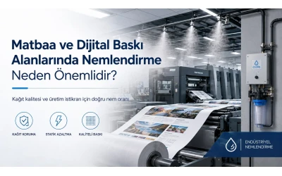 Endüstriyel Nemlendirme Sistemlerinde Bakım ve Su Kalitesi
