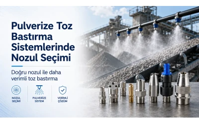 Pulverize Toz Bastırma Sistemlerinde Nozul Seçimi