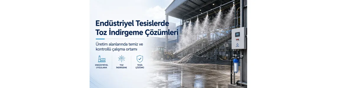 Endüstriyel Tesislerde Toz İndirgeme Çözümleri Endüstriyel Tesislerde Toz İndirgeme Çözümleri