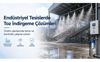 Endüstriyel Tesislerde Toz İndirgeme Çözümleri