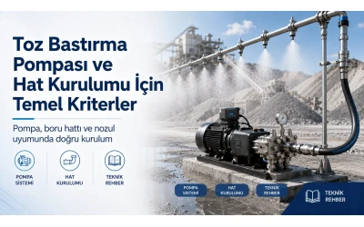 Toz Bastırma Sistemlerinde Bakım, Filtre ve Su Kalitesi